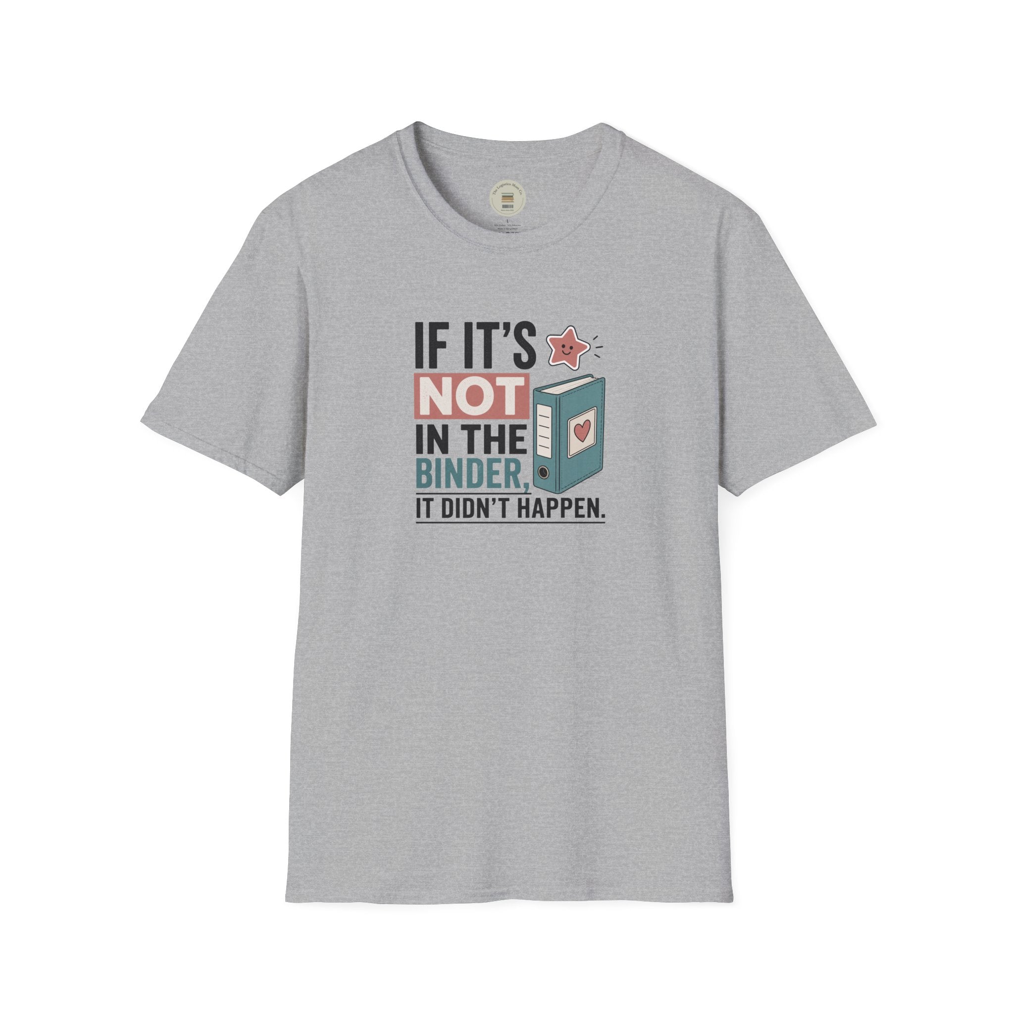 If it's not in the binder, it didn't happen T-Shirt