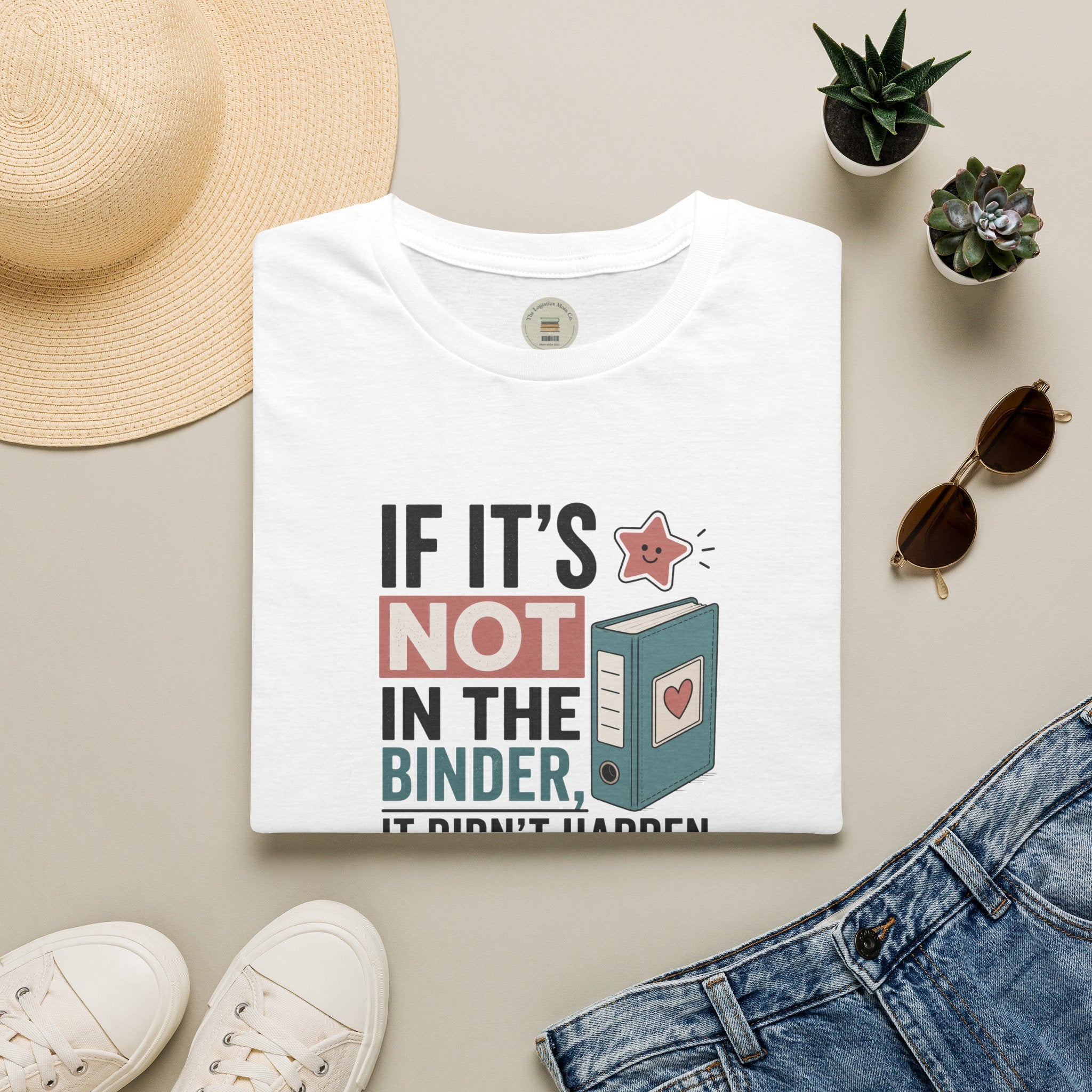 If it's not in the binder, it didn't happen T-Shirt
