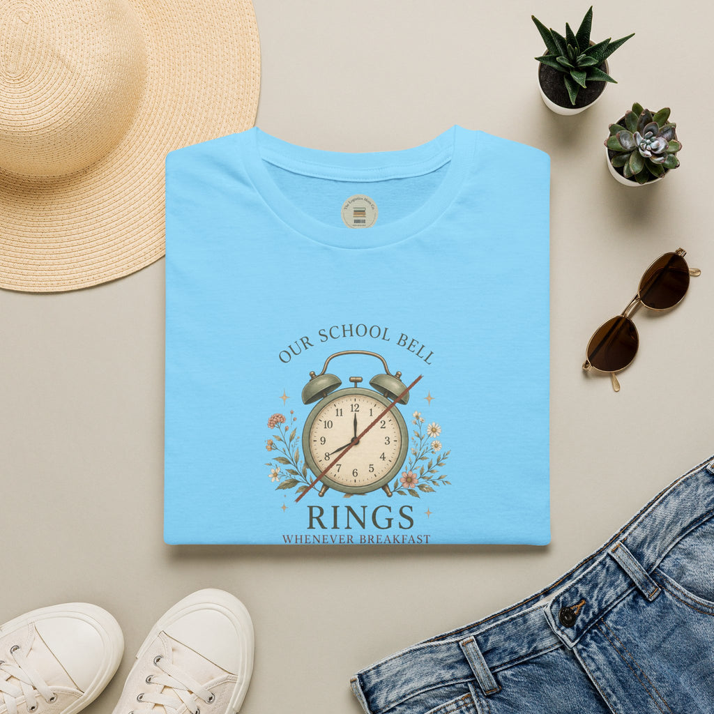 Our school bell rings whenever breakfast is finished T-Shirt