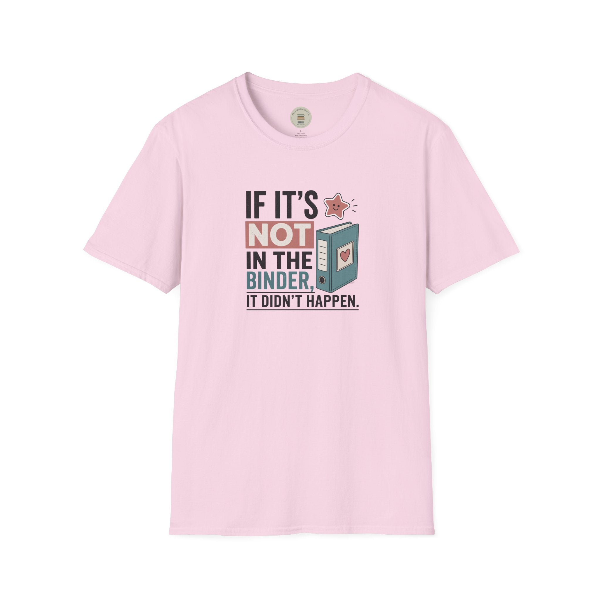 If it's not in the binder, it didn't happen T-Shirt