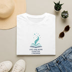 Just One More Chapter T-Shirt