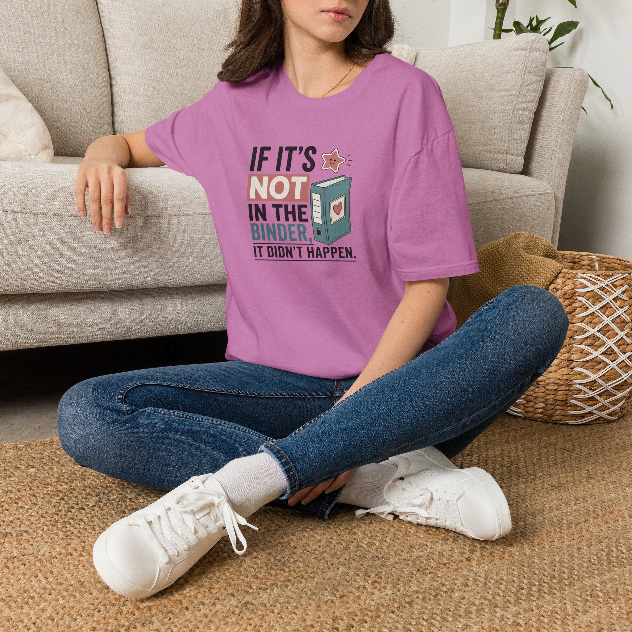 If it's not in the binder, it didn't happen T-Shirt