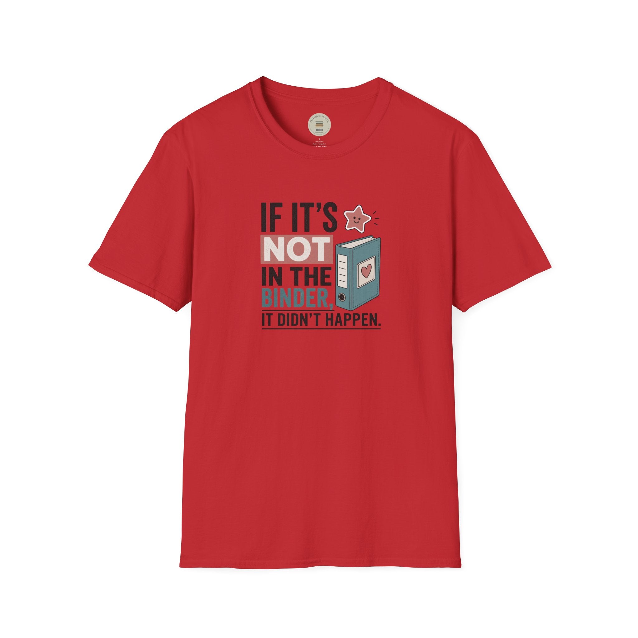 If it's not in the binder, it didn't happen T-Shirt